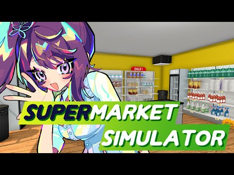 【supermarket simulator】JKがワンオペで経営しているスーパーマーケット【Vtuber/葛城七瀬】#supermarketsimulator #Vtuber