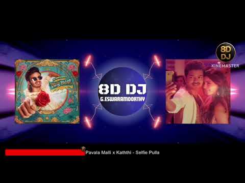 Pavala Malli x Kaththi - Selfie Pulla | 8D | DJ Mix | Sai Abhyankar | Shruthi | Vijay | Samantha