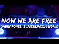 Gabry Ponte, Blasterjaxx, 1 World - Now We Are Free (Lyrics)