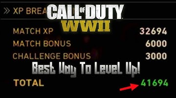 Call of Duty: WWII - Best Way To Level Up Fast! (40,000 - 80,000+ XP A Game!)