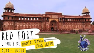 Forte de Agra - O forte de Shan Jahan e Mumtaz Mahal - Índia