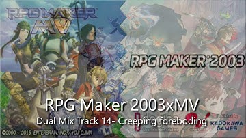RPG Maker 2003xMV Dual Mix Track 14- Creeping Foreboding