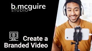 Create Professional Videos Fast with Our Branded Video Tool |  B. McGuire Designs