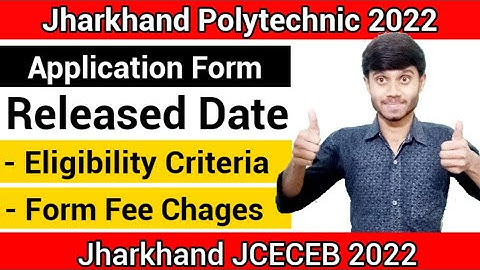 Jharkhand Polytechnic 2022 : Application Form Released Date || Eligibility Criteria : JCECEB 2022