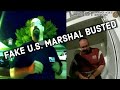 Fake U.S. Marshal gets arrested!!!