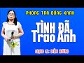 Tình Đã Trao Anh- Giọng Ca: Diễm Hương- Phòng Trà Đồng Xanh