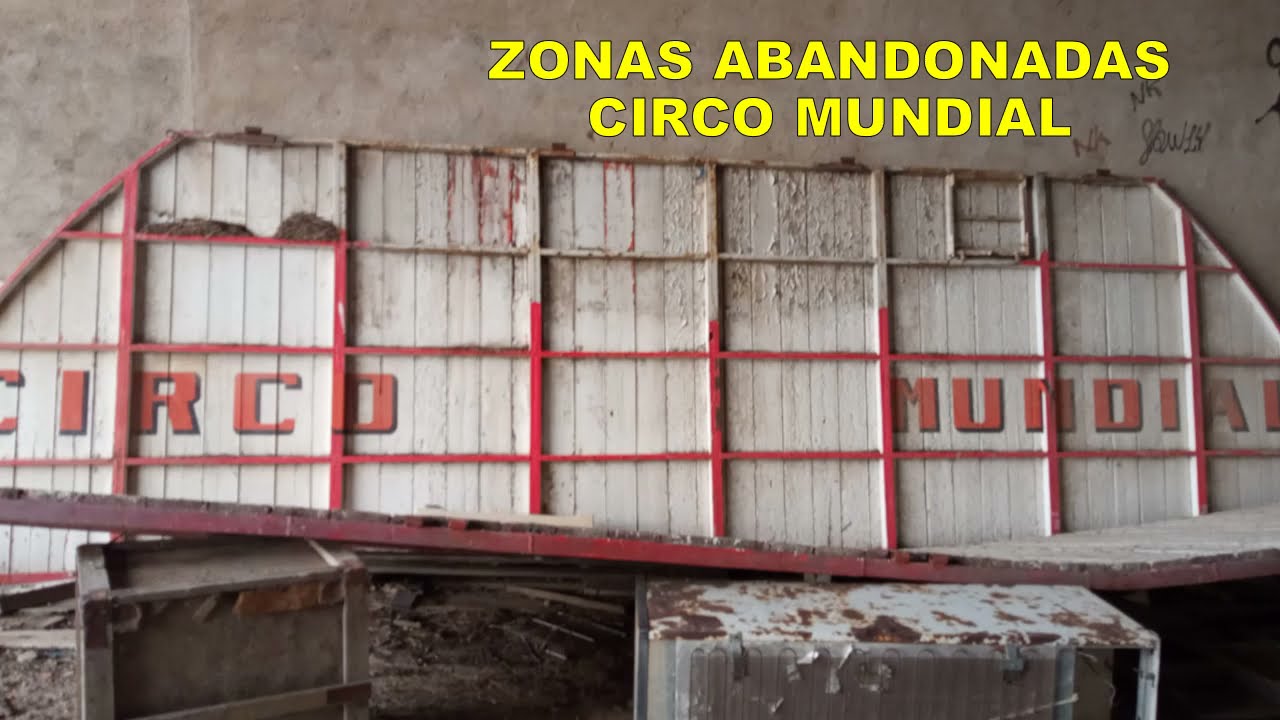 ZONAS ABANDONADAS CIRCO MUNDIAL