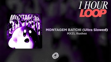MXZI, Rushex - MONTAGEM BATCHI (Ultra Slowed) | 1 HOUR LOOP