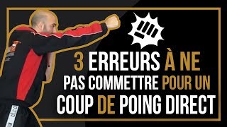 3 erreurs à ne pas commettre pour un coup de poing direct efficace