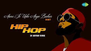 Aane Se Uske Aaye Bahar Duet Hip Hop Mix | DJ Aryan Gore | Jeene Ki Raah | Bollywood Romantic Song