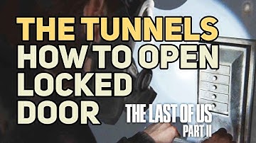 How to Open Locked Door The Tunnels The Last of Us 2 Soda Code