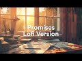 Promises (Lofi Version) - Maverick City Music