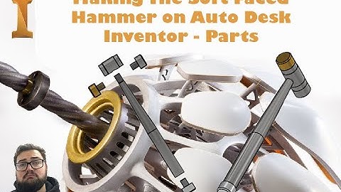 Making The Soft Faced Hammer on Auto Desk Inventor - Parts