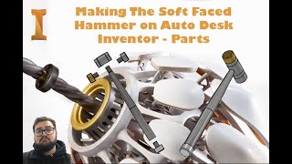 Making The Soft Faced Hammer on Auto Desk Inventor - Parts screenshot 1