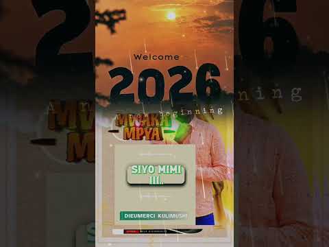 Mwaka Mpya 2026 DieumerciKulimushi N2y 