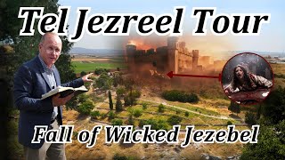 Tel Jezreel, Samaria, Tour! King Ahab, Wicked Jezebel, Naboth's Vineyard Saga! Valley of Armageddon!