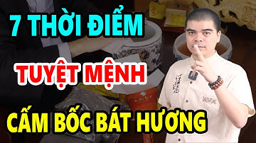 Nếu Bốc Bát Hương Phạm 3 Thời Điểm Tuyệt Mệnh Này Chắc Chắn 100% TÁN GIA BẠI SẢN, Xui Xẻo Điệp Trùng