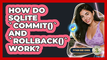 How Do SQLite `commit()` And `rollback()` Work? - Python Code School