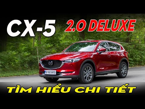 Tìm Hiểu Mazda CX5 Phiên Bản 2.0 Deluxe - Bản Thấp Nhất
