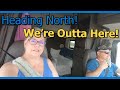 TIME TO HEAD NORTH | HDT RALLY TIME | HDT RV LIFE