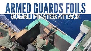 ARMED GUARDS FOILS SOMALI PIRATES ATTACK