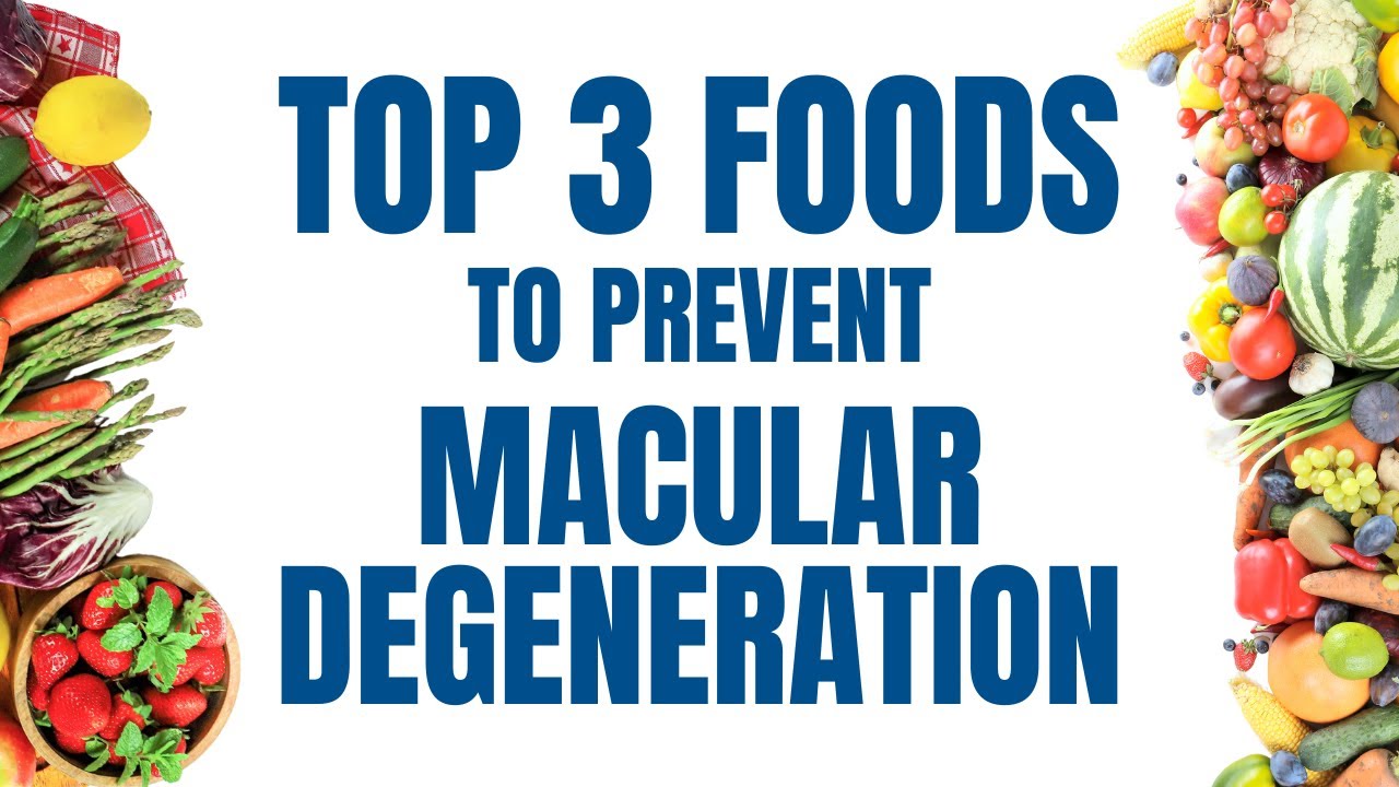 Top 3 Foods For Macular Degeneration Prevention YouTube