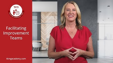 Facilitating Improvement Teams | TKMG Academy Course Preview