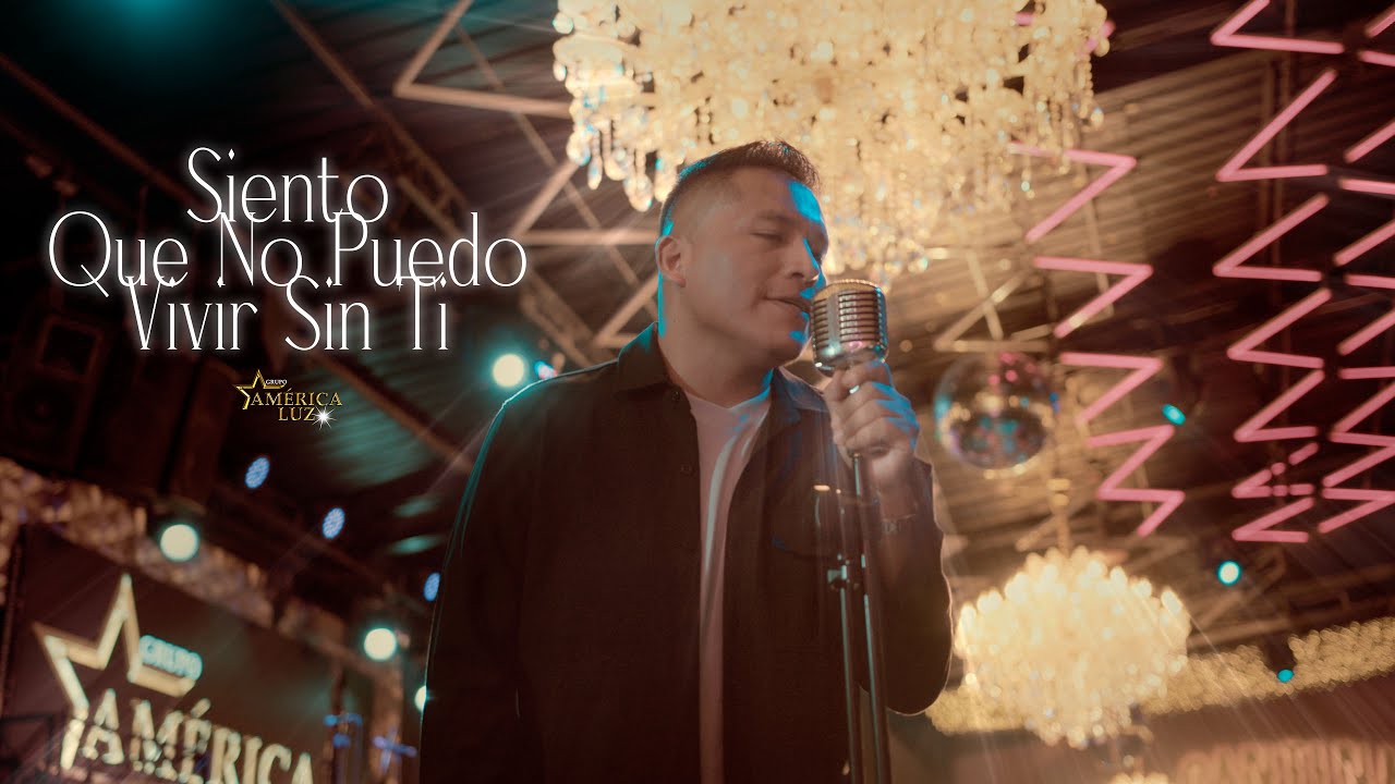 AMERICA LUZ - SIENTO QUE NO PUEDO VIVIR SIN TI (video oficial) 2025