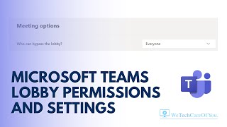 Microsoft Teams Meetings - Lobby User Permissions - Bypass Lobby screenshot 4
