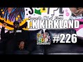 F.D.S. #226 - T.K KIRKLAND - GOES AT FLIP &amp; G MONEY - GETTING HIS FLOWERS FROM DL HUGHLEY &amp; OTHERS