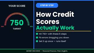 How Credit Scores Actually Work (And How to Hit 750+) — Step by Step Guide 2026