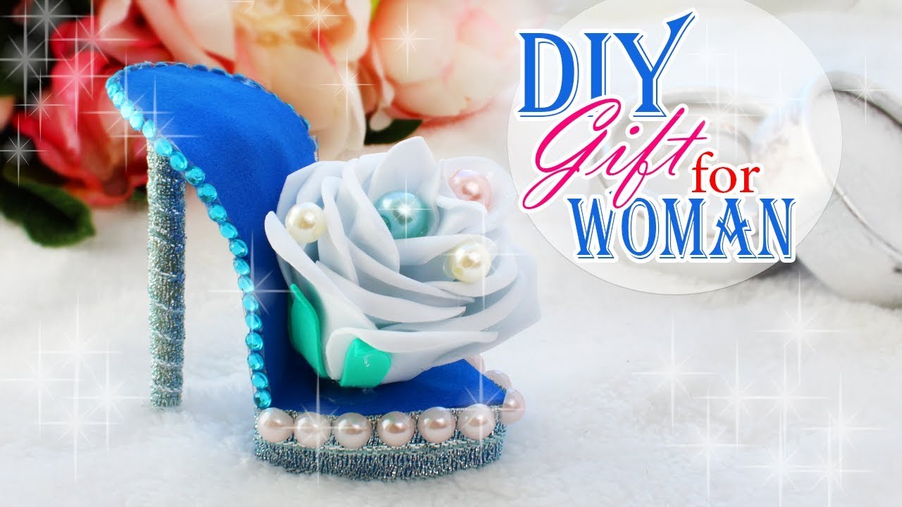 DIY GIFT IDEA • Heel Shoe Gift for Woman's Day and Birthday and Mom