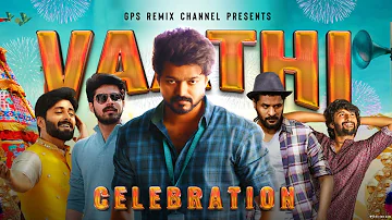 Vaathi Celebration - Tamil Mashup | Thalapathy Vijay | GPS REMIX CHANNEL