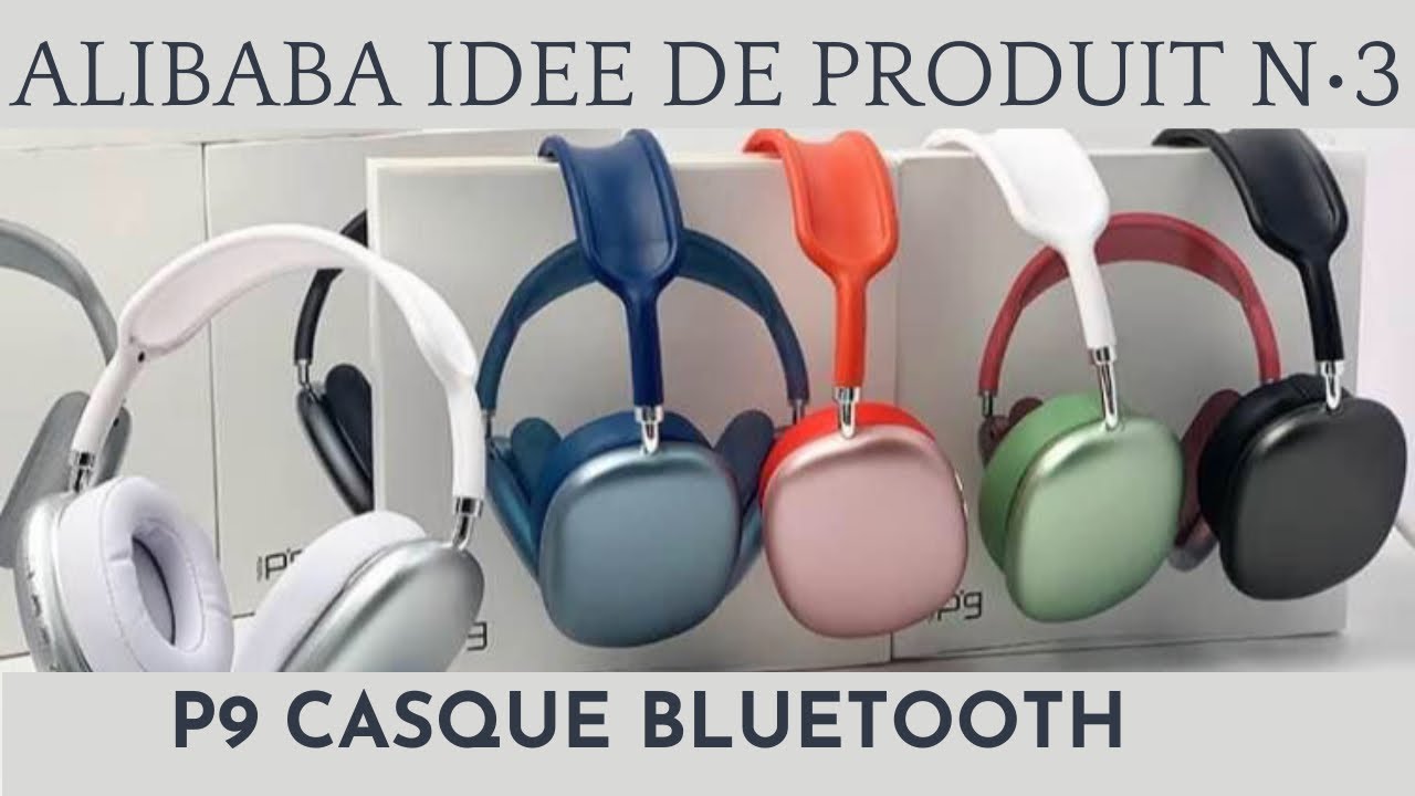 AIBABA IDÉE DE PRODUIT N~3 : P9 CASQUE BLUETOOTH - YouTube