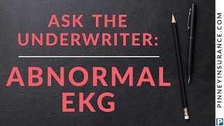 Pinney Insurance | Ask the Underwriter: Abnormal EKG
