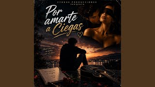 Por Amar a Ciegas (Audio Oficial) - Cygnus Producciones Group