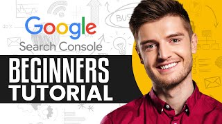 Google Search Console Tutorial (2026) How To Use Google Search Console For Beginners
