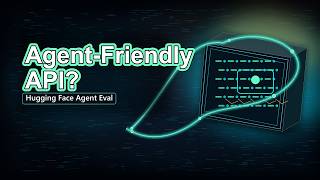 Hugging Face Agent Eval: Are Your APIs Agent-Friendly?