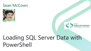 2020 @sqlsatla presents: loading sql server data with powershell by sean mccown | @sentryone room