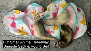 DIY Small Animal Hideaway, Snuggle Sack & Round Bed by Ferret Tails 619 views 1 year ago 23 minutes