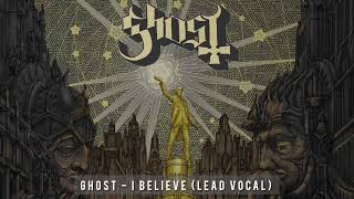 Ghost - I Believe (Lead Vocal Track)