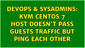 DevOps & SysAdmins: KVM CentOS 7 host doesn