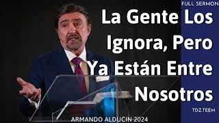 Predicas Cristianas 2024: La Gente Los Ignora, Pero Ya Están Entre Nosotros by Armando Alducin 2024 26,020 views 5 days ago 59 minutes