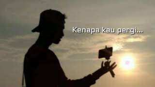 Sayang mengapa kau pergi