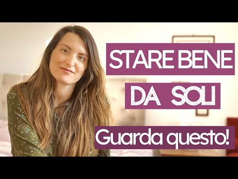 Consigli per stare bene con se stessi  e BASTARSI da soli (METODO INCREDIBILE! 👌)