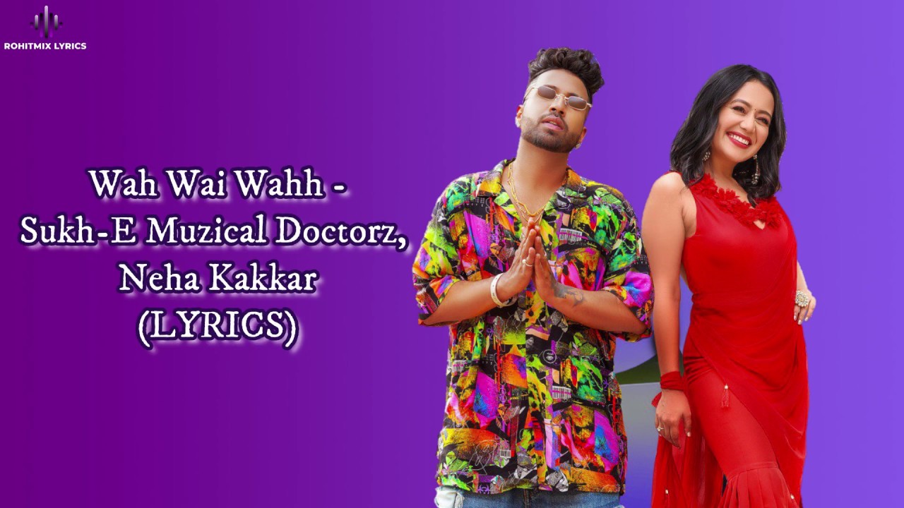 Wah Wai Wahh LYRICS   Neha Kakkar Sukhe Muzical Doctorz  Jaani  Bhushan Kumar  New Song 2019