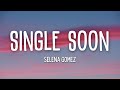 Selena Gomez - Single Soon (Lyrics)