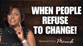 When People Refuse To Change! | Prophetess Miranda | Nabi' Healing Center Church