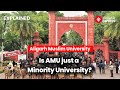 Aligarh muslim university what is the longrunning legal dispute over amus minority status