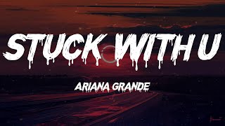 Ariana Grande - Stuck with U (Lyrics)